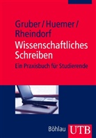 Helmu Gruber, Helmut Gruber, Birgi Huemer, Birgit Huemer, Marku Rheindorf, Markus Rheindorf - Wissenschaftliches Schreiben