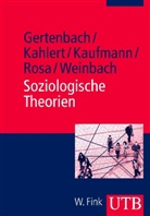Lar Gertenbach, Lars Gertenbach, Heik Kahlert, Heike Kahlert, Stef Kaufmann, Stefan Kaufmann... - Soziologische Theorien