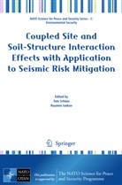 Tom Schanz, Iankov, Iankov, Roumen Iankov, To Schanz, Tom Schanz - Coupled Site and Soil-Structure Interaction Effects with Application to Seismic Risk Mitigation