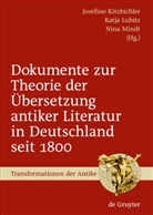 Josefine Kitzbichler, Katj Lubitz, Katja Lubitz, Nina Mindt - Dokumente zur Theorie der &Uuml;bersetzung antiker Literatur in Deutschland seit 1800