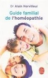 Alain Horvilleur, Dr Horvilleur-A, Alain Horvilleur, Alain (1939-2013) Horvilleur, Docteur Alain Horvilleur - Guide familial de l'hom&eacute;opathie