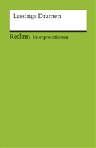 Gotthold E. Lessing, Gotthold Ephraim Lessing - Interpretationen: Lessings Dramen. 4 Beitr&auml;ge
