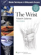 Gelberman, Richard Gelberman, Richard H. Gelberman, GELBERMAN RICHARD H, Joel Herring, Kate Sweeney... - Master Techniques in Orthopaedic Surgery: The Wrist