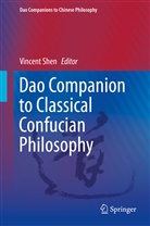 Vincen Shen, Vincent Shen - Dao Companion to Classical Confucian Philosophy
