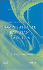 William M Bolstad, William M. Bolstad, William M. (University of Waikato Bolstad, WM Bolstad, BOLSTAD WILLIAM M, Bolstad William M. - Understanding Computational Bayesian Statistics