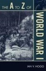 Ian V. Hogg - A to Z of World War I