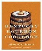 Albert W a Schmid, Albert W. A. Schmid, Albert W. A./ Fearing Schmid, Albert W.A. Schmid - Kentucky Bourbon Cookbook