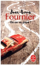 Jean-Louis Fournier, Jean-Louis (1938-....) Fournier, Fournier-j.l, Jean-Louis Fournier - O&ugrave; on va, papa ?