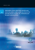Karl-E. Hain, Karl-Eberhard Hain, Nieders&auml;chsische Landesmedienanstalt (NLM) - Grenzen der Zentralisierung von Zulassungs- und Aufsichtsentscheidungen im f&ouml;deralen Rundfunksystem