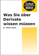 Viktor Heese - Was Sie &uuml;ber Derivate wissen m&uuml;ssen