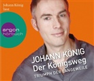 Johann K&ouml;nig, Johann K&ouml;nig - Der K&ouml;nigsweg, 3 Audio-CDs (Audio book)