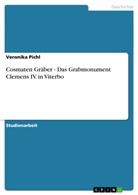 Veronika Pichl - Cosmaten Gr&auml;ber - Das Grabmonument Clemens IV. in Viterbo