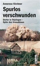 Annerose Kirchner - Spurlos verschwunden