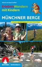 Soeffke, Soeffker, Eduar Soeffker, Eduard Soeffker, Sigrid Soeffker, Stephanie Stickel - Erlebniswandern mit Kindern: ErlebnisWandern mit Kindern M&uuml;nchner Berge