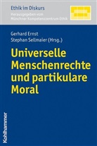 Gerhard Ernst, Kompetenz Zentrum Ethik (MKE), M&uuml;nchner Kompetenz Zentrum Ethik (MKE), Stepha Sellmaier, Stephan Sellmaier - Universelle Menschenrechte und partikulare Moral