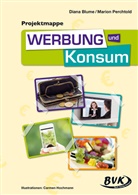Blum, Dian Blume, Diana Blume, Perchtold, Marion Perchtold, Carmen Hochmann - Projektmappe Werbung und Konsum