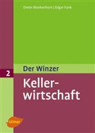 Diete Blankenhorn, Dieter Blankenhorn, Dr Diete Blankenhorn, Dr. Dieter Blankenhorn, Funk, Edgar Funk... - Der Winzer - 2: Der Winzer 2. Kellerwirtschaft