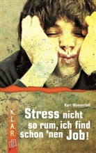 Kurt Wasserfall - Stress nicht so rum, ich find schon 'nen Job!