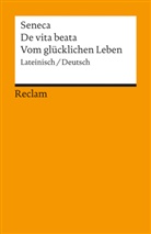 Seneca, der J&uuml;ngere Seneca, Lucius A Seneca, Fritz-Heiner Mutschler, Fritz-Heiner Mutschler - De vita beata / Vom gl&uuml;cklichen Leben. Lateinisch/Deutsch