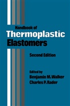 Charles P Rader, Charles P. Rader, WALKER, Benjamin Walker, Benjamin M Walker, Benjamin M. Walker - Handbook of Thermoplastic Elastomers