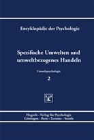 Niels Birbaumer, Erns D Lantermann, Dieter Frey, Elisabeth Kals, Elisabeth Kals u a, Julius Kuhl... - Enzyklop&auml;die der Psychologie C: Theorie und Forschung IX. Umweltpsychologie - Bd. 2: Spezifische Umwelten und umweltbezogenes Handeln