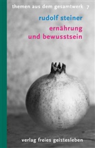 Rudolf Steiner, Kur Th Willmann, Kurt Th Willmann, Kurt Theodor Willmann, Kurt T. Willmann, Kurt Th Willmann... - Ern&auml;hrung und Bewusstsein