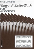 Das gro&szlig;e Tango & Latin-Buch f&uuml;r Akkordeon