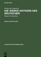 Notker, Notker, Notker der Deutsche, Notker Labeo, Petrus W. Tax, Petru W Tax... - Die Werke Notkers des Deutschen - Band 10: Der Psalter