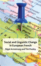 Armstrong, N Armstrong, N. Armstrong, Nigel Armstrong, Nigel Pooley Armstrong, T Pooley... - Social and Linguistic Change in European French