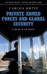 Carlos Ortiz, Juan Carlos Ortiz, Ortiz Juan Carlos - Private Armed Forces and Global Security