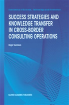 Roger Svensson - Success Strategies and Knowledge Transfer in Cross-Border Consulting Operations