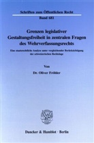 Oliver Fr&ouml;hler - Grenzen legislativer Gestaltungsfreiheit in zentralen Fragen des Wehrverfassungsrechts.