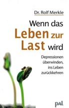 Rolf Merkle - Wenn das Leben zur Last wird