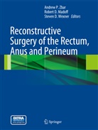 Rober D Madoff, Robert D Madoff, Steven D Wexner, Robert D. Madoff, Yosef Nasseri, Steven D. Wexner... - Reconstructive Surgery of the Rectum, Anus and Perineum