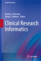 James E. Andrews, Rachel L. Richesson, James E. Andrews, E Andrews, E Andrews, Rache Richesson... - Clinical Research Informatics