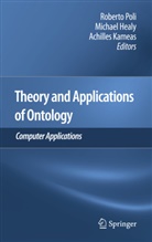 Michae Healy, Michael Healy, Achilles Kameas, Roberto Poli - Theory and Applications of Ontology: Computer Applications