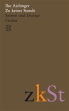 Ilse Aichinger - Zu keiner Stunde