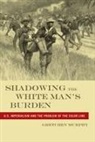 Gretchen Murphy - Shadowing the White Man's Burden