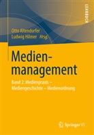 Otto Altendorfer, Ott Altendorfer, Otto Altendorfer, Hilmer, Hilmer, Ludwig Hilmer - Medienmanagement - 2: Medienpraxis - Mediengeschichte - Medienordnung