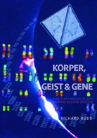 Richard Rudd - K&ouml;rper, Geist & Gene