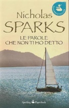 Nicholas Sparks - Le parole che non ti ho detto. Weit wie das Meer, italienische Ausgabe