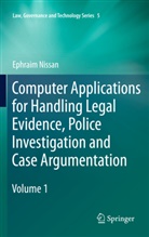Ephraim Nissan - Computer Applications for Handling Legal Evidence, Police Investigation and Case Argumentation, 2 Vols.