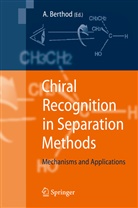 Alai Berthod, Alain Berthod - Chiral Recognition in Separation Methods