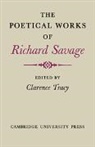 Clarence Tracy, Tracy Clarence, Clarence Tracy, Tracy Clarence - The Poetical Works of Richard Savage