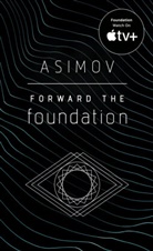 Isaac Asimov - Forward the Foundation