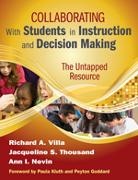 Ann I. Nevin, Jacqueline S. Thousand, Richard A. Villa, Richard A. Thousand Villa, Ann I. Nevin, Nevin Ann I.... - Collaborating With Students in Instruction and Decision Making