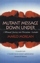 Marlo Morgan, Morgan Marlo - Mutant Message Down Under