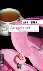 Anni B&uuml;rkl - Ausgetanzt