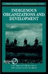 Peter Blunt, D. Michael Warren, Dennis M. Warren, Peter Blunt, Peter (Freelance Consultant Blunt, D Michael Warren... - Indigenous Organizations and Development