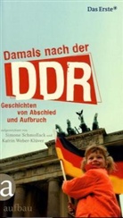 Simone Schmollack, Katrin Weber-Kl&uuml;ver - Damals nach der DDR